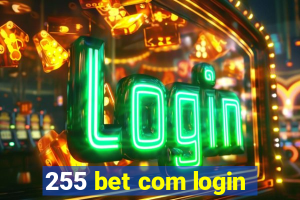 255 bet com login